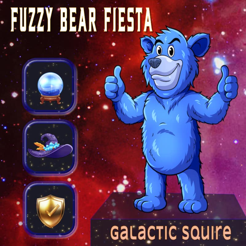 Fuzzy Bear Fiesta is lineage of galactic squire bloodline.